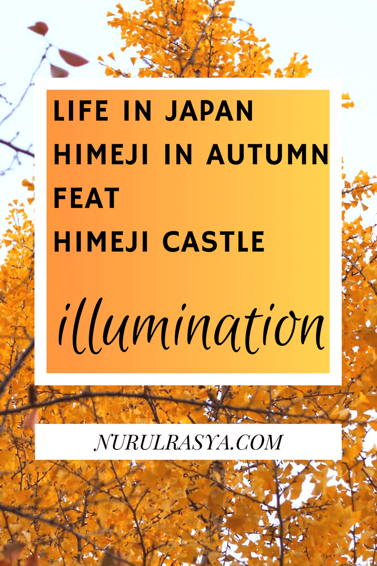 Life In Japan | Himeji In Autumn Feat Himeji Castle Illumination 1 himeji-autumn-illumination