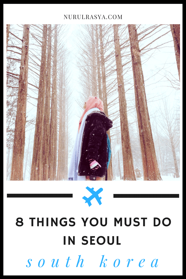 8 Things You Must Do In Seoul, South Korea 17 8 Things You Must Do In Seoul, South Korea.