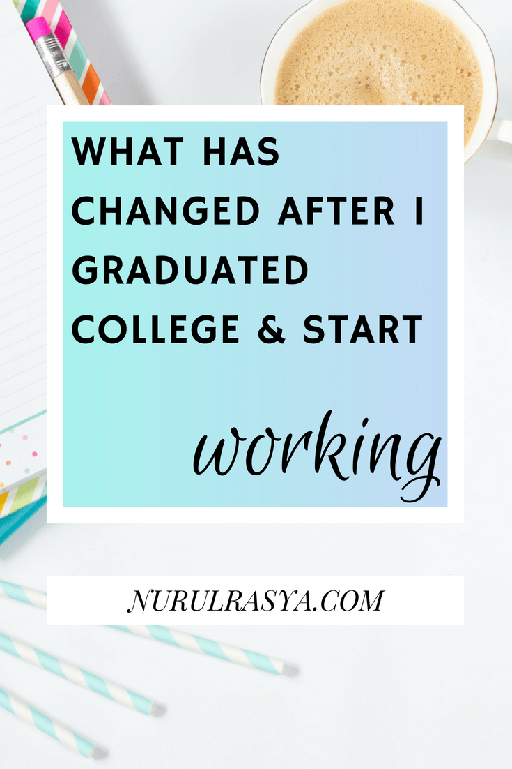 What Has Changed After I Graduated College And Start Working 2 working