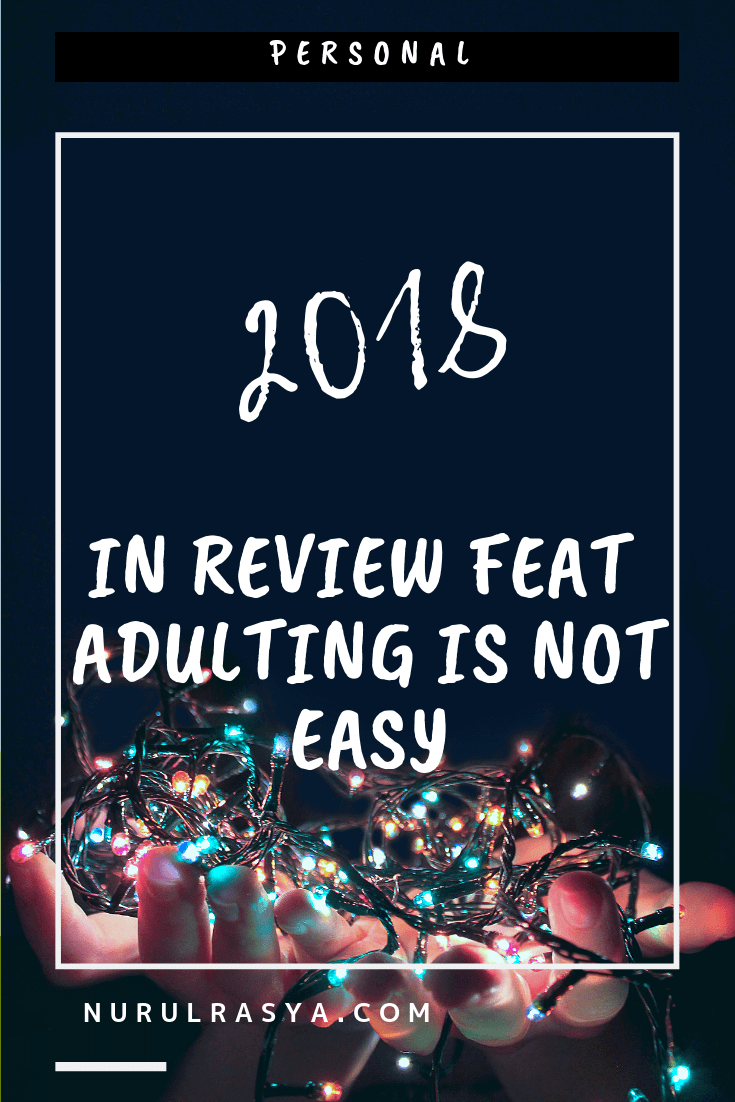 2018 In Review Feat Adulting Is Not Easy 1 2018 In Review Feat Adulting Is Not Easy