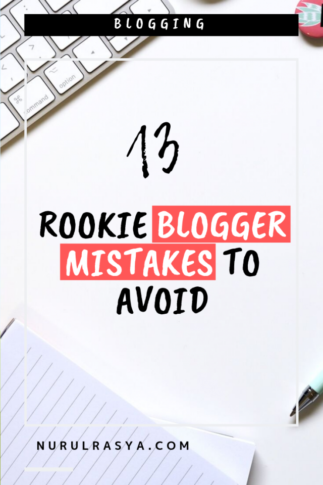 13 Rookie Blogger Mistakes To Avoid 4 13 Rookie Blogger Mistakes To Avoid