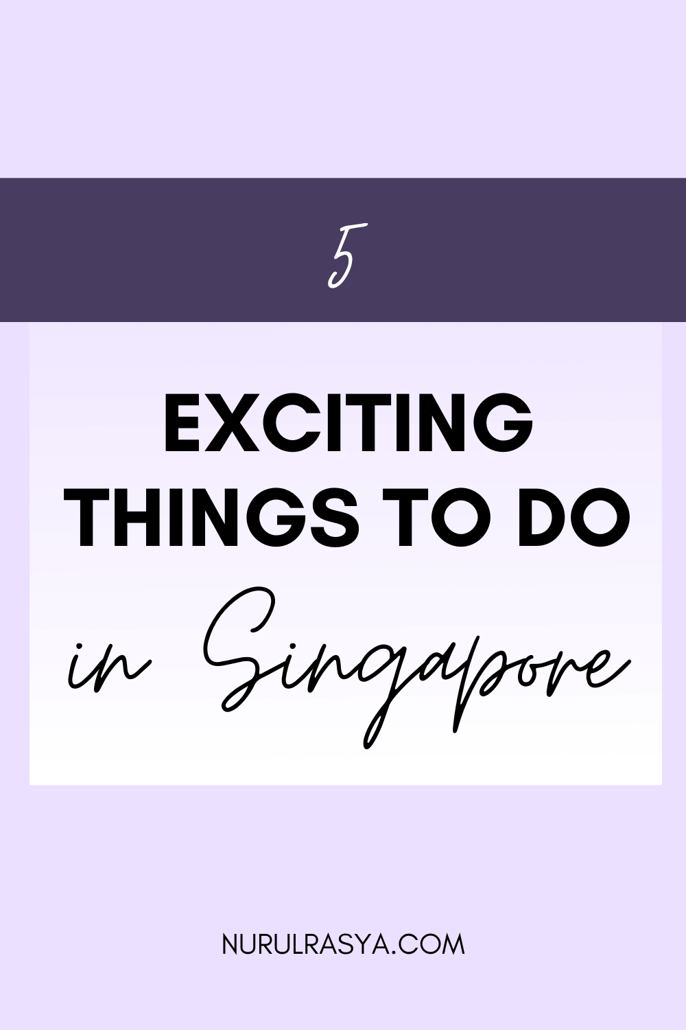 5 Exciting Things To Do In Singapore After Covid-19 End