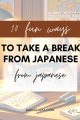 Japanese Learners, Relax! 10 Fun Ways to Take a Break from Learning Japanese 27 10 Fun Ways to Take a Break from Learning Japanese